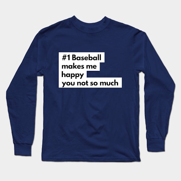 Baseball makes me happy tshirt Long Sleeve T-Shirt by Art Cube